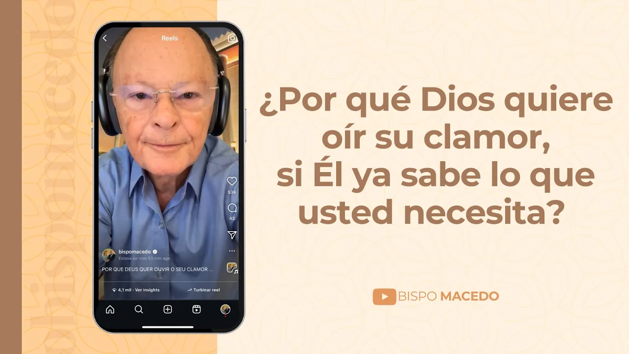¿Por qué Dios quiere oír su clamor, si Él ya sabe lo que usted necesita?