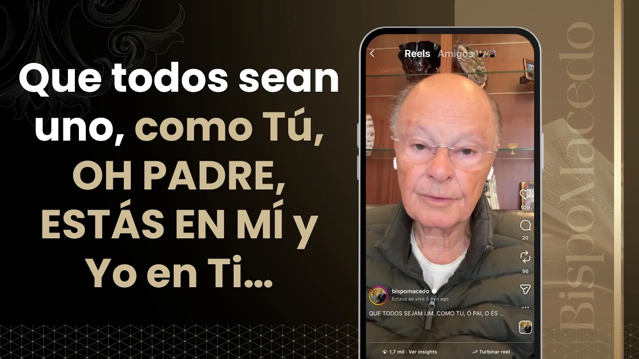 Que todos sean uno, como Tú, OH PADRE, ESTÁS EN MÍ y Yo en Ti…